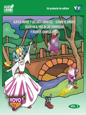cover image of Blanca Nieves  y Los Siete Enanitos / Simbad El Marino / Alicia En El País De Las Maravillas Y Muchos Cuentos Mas-  Vol.3
